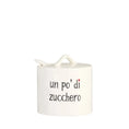 Carica l'immagine nel visualizzatore della galleria, Zuccheriera Un po' di zucchero Ø8,3 x H8,5 cm
