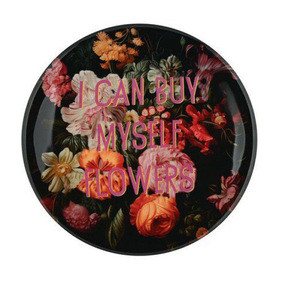 Vassoio decorativo Gift Company Love Trays I Can Buy Myself Flowers Ø31 cm